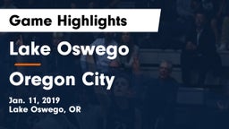 Lake Oswego  vs Oregon City  Game Highlights - Jan. 11, 2019