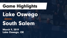 Lake Oswego  vs South Salem  Game Highlights - March 9, 2019