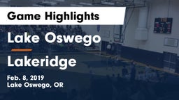 Lake Oswego  vs Lakeridge  Game Highlights - Feb. 8, 2019