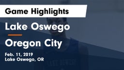 Lake Oswego  vs Oregon City  Game Highlights - Feb. 11, 2019