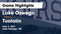 Lake Oswego  vs Tualatin  Game Highlights - June 2, 2021