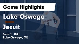 Lake Oswego  vs Jesuit  Game Highlights - June 1, 2021