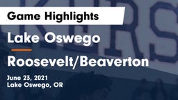 Lake Oswego  vs Roosevelt/Beaverton Game Highlights - June 23, 2021