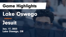 Lake Oswego  vs Jesuit  Game Highlights - Jan. 17, 2023