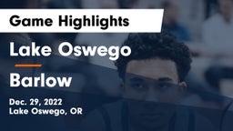 Lake Oswego  vs Barlow  Game Highlights - Dec. 29, 2022