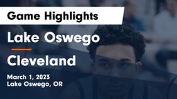Lake Oswego  vs Cleveland  Game Highlights - March 1, 2023