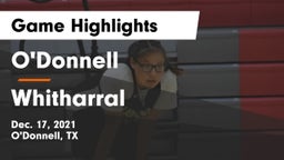 O'Donnell  vs Whitharral  Game Highlights - Dec. 17, 2021