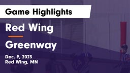 Red Wing  vs Greenway Game Highlights - Dec. 9, 2023