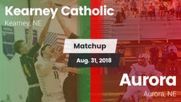 Matchup: Kearney Catholic Hig vs. Aurora  2018