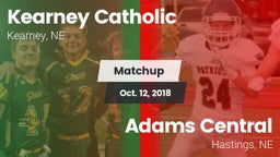 Matchup: Kearney Catholic Hig vs. Adams Central  2018