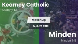 Matchup: Kearney Catholic vs. Minden  2019