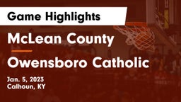 McLean County  vs Owensboro Catholic  Game Highlights - Jan. 5, 2023
