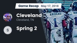 Recap: Cleveland  vs. Spring 2 2018