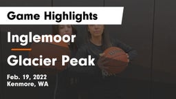Inglemoor  vs Glacier Peak  Game Highlights - Feb. 19, 2022