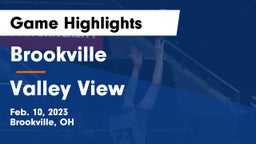 Brookville  vs Valley View  Game Highlights - Feb. 10, 2023
