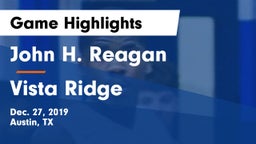 John H. Reagan  vs Vista Ridge  Game Highlights - Dec. 27, 2019