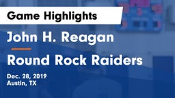 John H. Reagan  vs Round Rock Raiders Game Highlights - Dec. 28, 2019