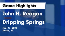 John H. Reagan  vs Dripping Springs  Game Highlights - Jan. 17, 2020
