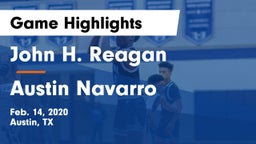 John H. Reagan  vs Austin Navarro  Game Highlights - Feb. 14, 2020