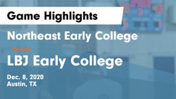 Northeast Early College  vs LBJ Early College  Game Highlights - Dec. 8, 2020