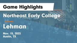 Northeast Early College  vs Lehman  Game Highlights - Nov. 15, 2023