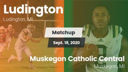 Matchup: Ludington High vs. Muskegon Catholic Central  2020