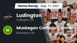 Recap: Ludington  vs. Muskegon Catholic Central  2021