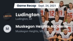 Recap: Ludington  vs. Muskegon Heights Academy 2021