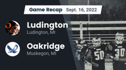 Recap: Ludington  vs. Oakridge  2022