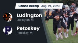 Recap: Ludington  vs. Petoskey  2023
