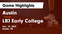 Austin  vs LBJ Early College  Game Highlights - Jan. 19, 2022