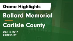 Ballard Memorial  vs Carlisle County  Game Highlights - Dec. 4, 2017