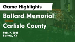 Ballard Memorial  vs Carlisle County  Game Highlights - Feb. 9, 2018