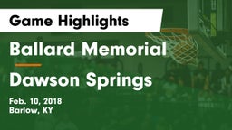 Ballard Memorial  vs Dawson Springs  Game Highlights - Feb. 10, 2018