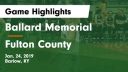 Ballard Memorial  vs Fulton County Game Highlights - Jan. 24, 2019