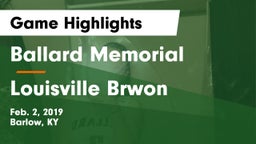 Ballard Memorial  vs Louisville Brwon Game Highlights - Feb. 2, 2019