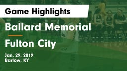 Ballard Memorial  vs Fulton City Game Highlights - Jan. 29, 2019