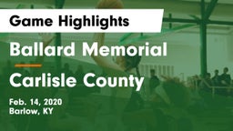 Ballard Memorial  vs Carlisle County  Game Highlights - Feb. 14, 2020