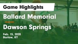 Ballard Memorial  vs Dawson Springs  Game Highlights - Feb. 15, 2020