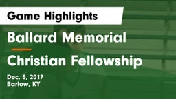 Ballard Memorial  vs Christian Fellowship Game Highlights - Dec. 5, 2017