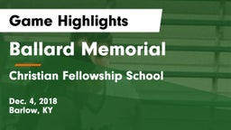 Ballard Memorial  vs Christian Fellowship School Game Highlights - Dec. 4, 2018