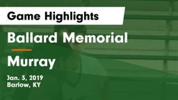 Ballard Memorial  vs Murray  Game Highlights - Jan. 3, 2019
