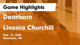 Dearborn  vs Livonia Churchill Game Highlights - Feb. 14, 2020