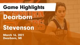 Dearborn  vs Stevenson  Game Highlights - March 16, 2021