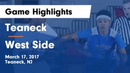 Teaneck  vs West Side Game Highlights - March 17, 2017