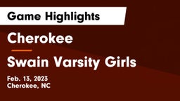 Cherokee  vs Swain Varsity Girls Game Highlights - Feb. 13, 2023