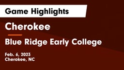 Cherokee  vs Blue Ridge Early College Game Highlights - Feb. 6, 2023