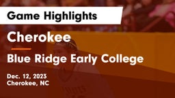 Cherokee  vs Blue Ridge Early College Game Highlights - Dec. 12, 2023