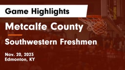 Metcalfe County  vs Southwestern Freshmen Game Highlights - Nov. 20, 2023