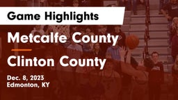 Metcalfe County  vs Clinton County  Game Highlights - Dec. 8, 2023